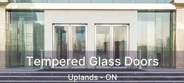 Tempered Glass Doors Uplands - ON