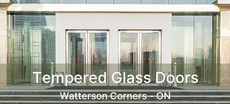 Tempered Glass Doors Watterson Corners - ON