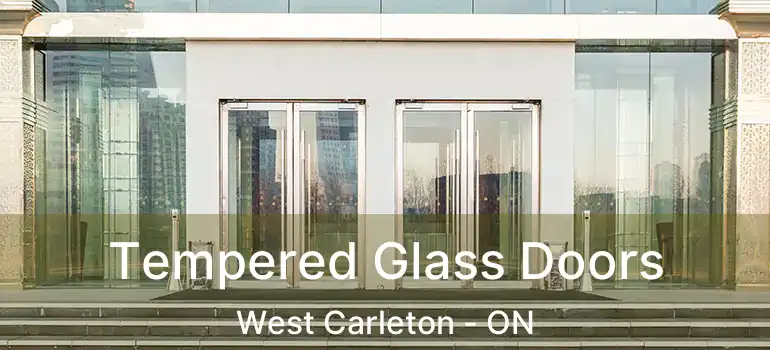Tempered Glass Doors West Carleton - ON