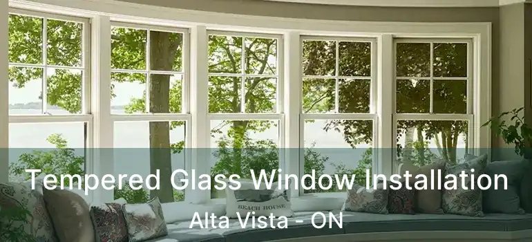  Tempered Glass Window Installation Alta Vista - ON
