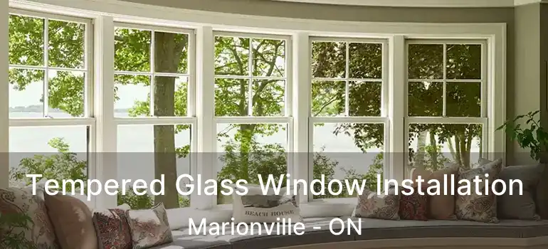  Tempered Glass Window Installation Marionville - ON