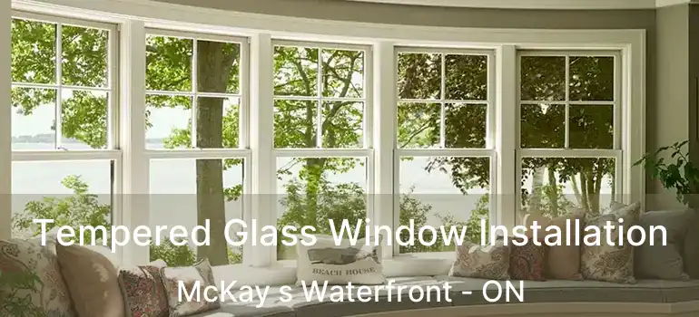 Tempered Glass Window Installation McKay s Waterfront - ON