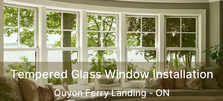Tempered Glass Window Installation Quyon Ferry Landing - ON