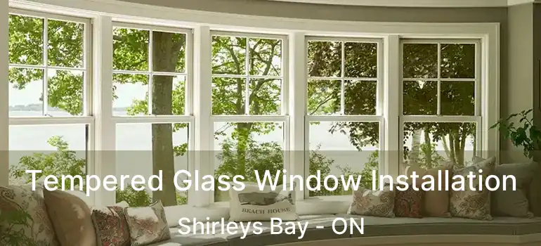 Tempered Glass Window Installation Shirleys Bay - ON