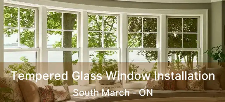  Tempered Glass Window Installation South March - ON