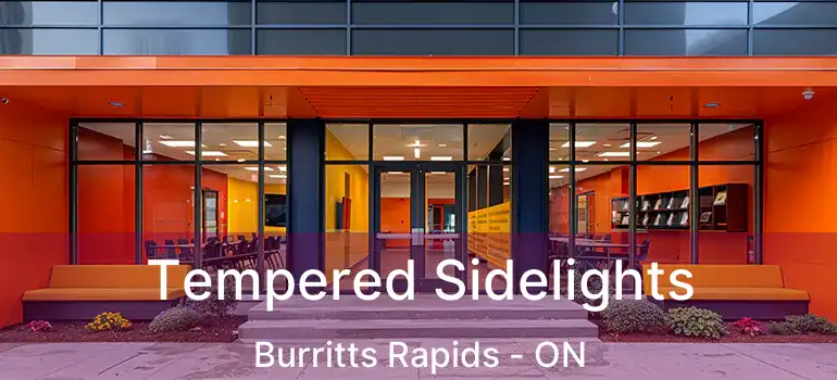 Tempered Sidelights Burritts Rapids - ON