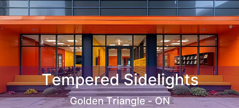 Tempered Sidelights Golden Triangle - ON