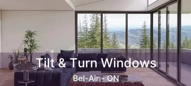 Tilt & Turn Windows Bel-Air - ON