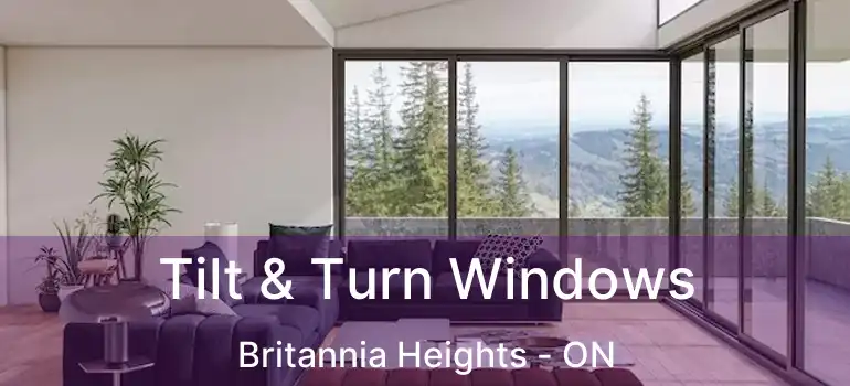 Tilt & Turn Windows Britannia Heights - ON