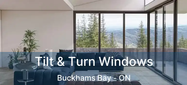Tilt & Turn Windows Buckhams Bay - ON