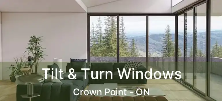  Tilt & Turn Windows Crown Point - ON