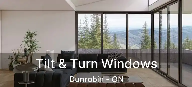 Tilt & Turn Windows Dunrobin - ON