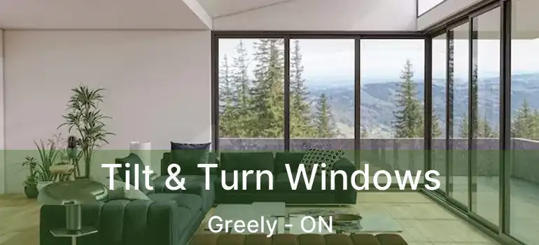 Tilt & Turn Windows Greely - ON