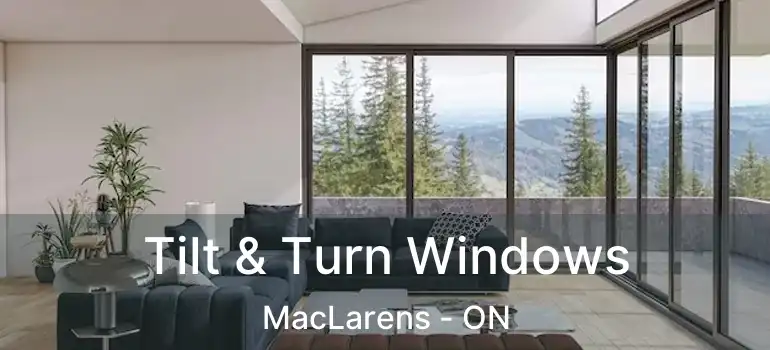 Tilt & Turn Windows MacLarens - ON