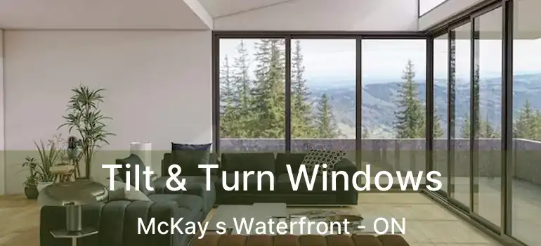 Tilt & Turn Windows McKay s Waterfront - ON