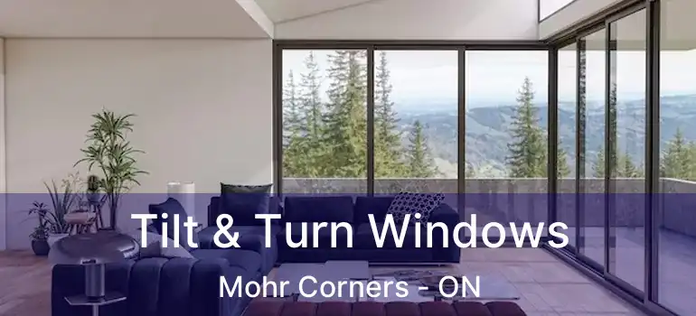 Tilt & Turn Windows Mohr Corners - ON