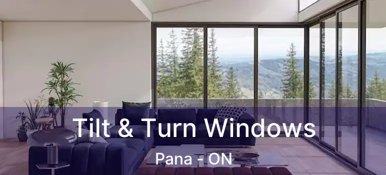 Tilt & Turn Windows Pana - ON