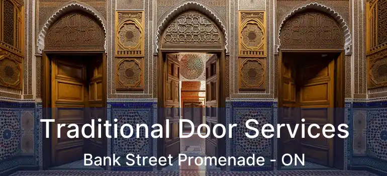  Traditional Door Services Bank Street Promenade - ON