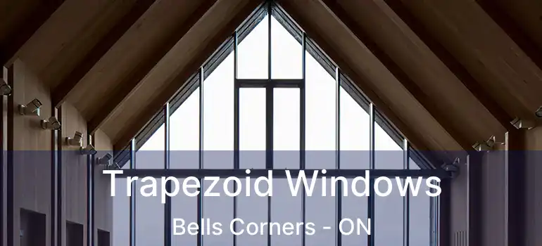 Trapezoid Windows Bells Corners - ON