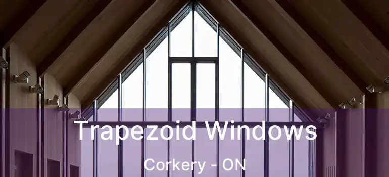 Trapezoid Windows Corkery - ON