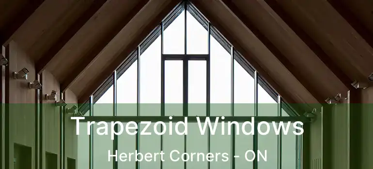 Trapezoid Windows Herbert Corners - ON