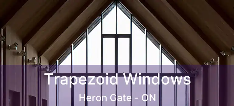 Trapezoid Windows Heron Gate - ON