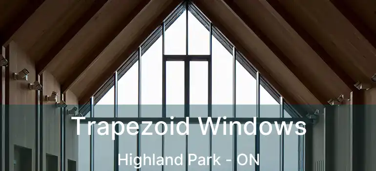 Trapezoid Windows Highland Park - ON