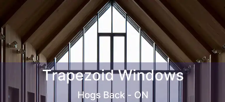 Trapezoid Windows Hogs Back - ON