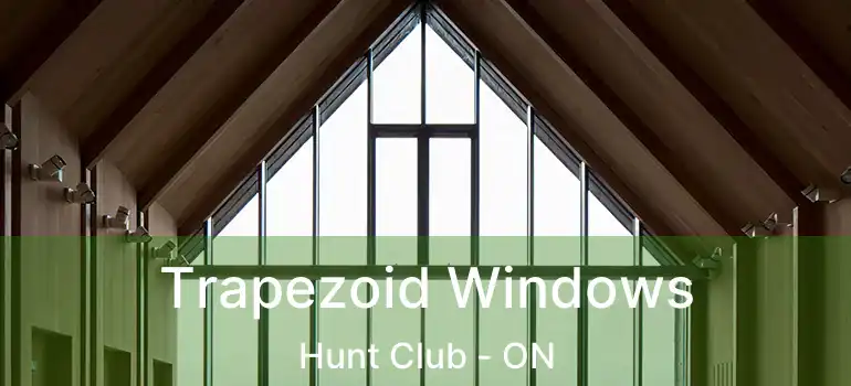 Trapezoid Windows Hunt Club - ON