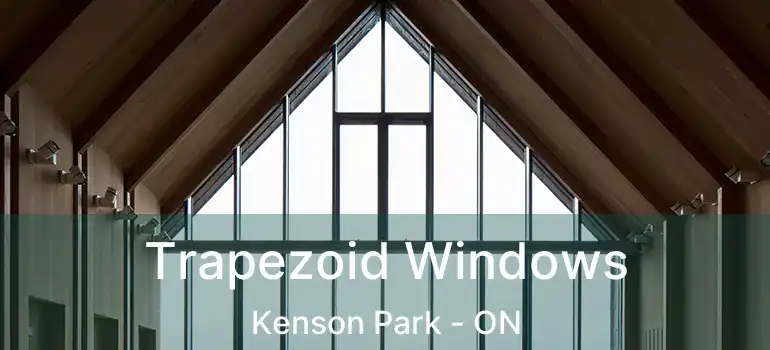 Trapezoid Windows Kenson Park - ON