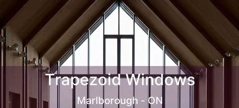 Trapezoid Windows Marlborough - ON