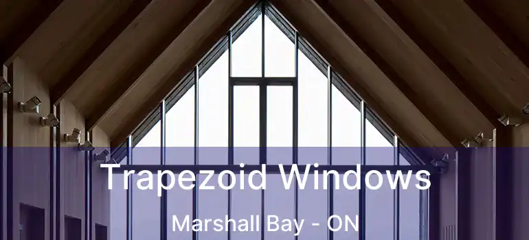 Trapezoid Windows Marshall Bay - ON