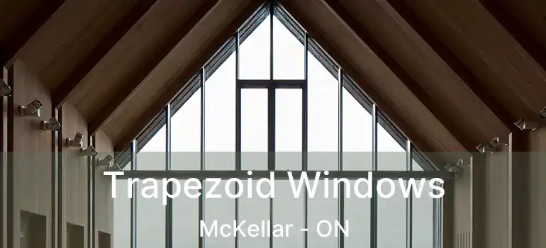 Trapezoid Windows McKellar - ON