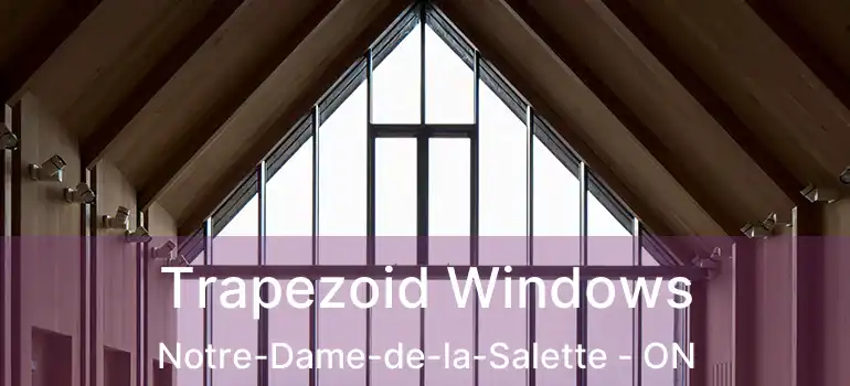 Trapezoid Windows Notre-Dame-de-la-Salette - ON