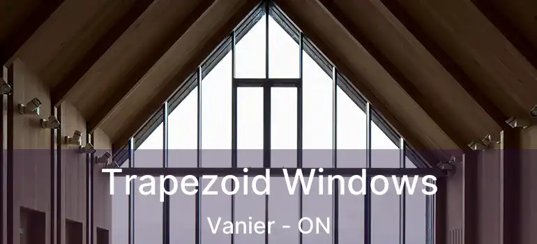 Trapezoid Windows Vanier - ON