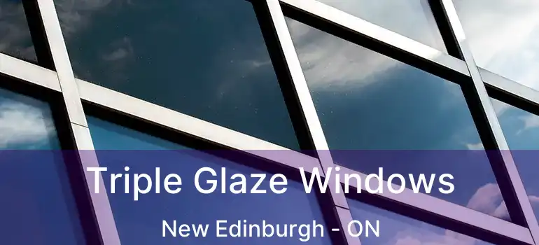 Triple Glaze Windows New Edinburgh - ON