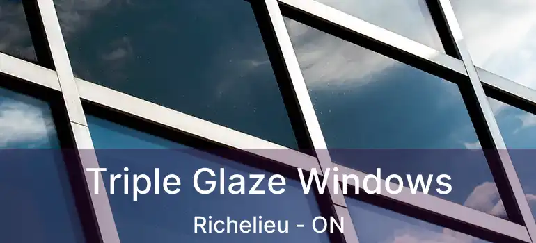 Triple Glaze Windows Richelieu - ON