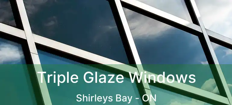 Triple Glaze Windows Shirleys Bay - ON
