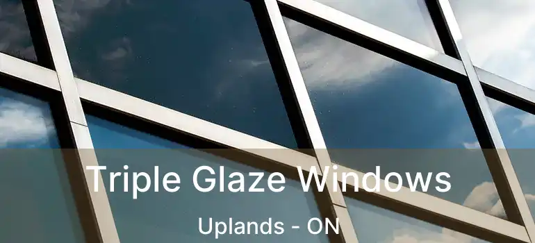  Triple Glaze Windows Uplands - ON