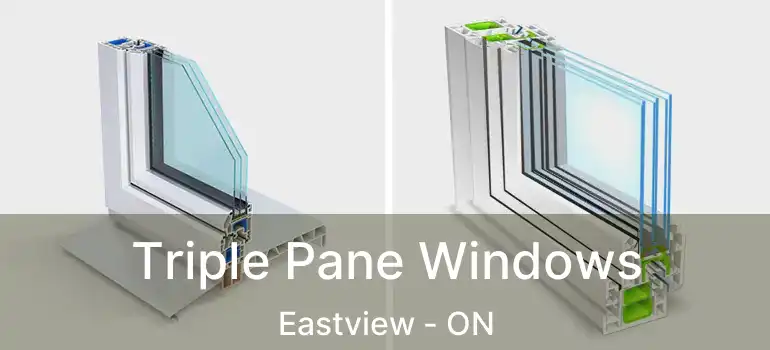 Triple Pane Windows Eastview - ON