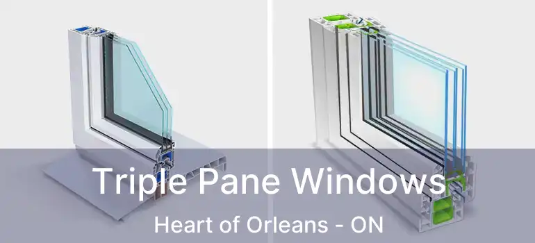 Triple Pane Windows Heart of Orleans - ON