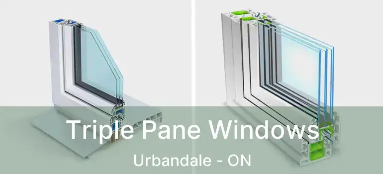Triple Pane Windows Urbandale - ON