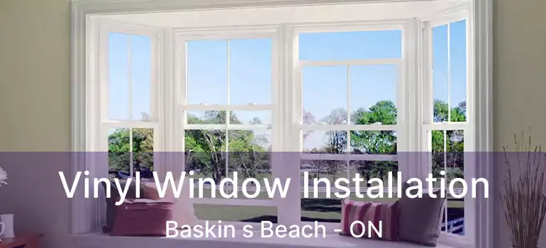  Vinyl Window Installation Baskin s Beach - ON