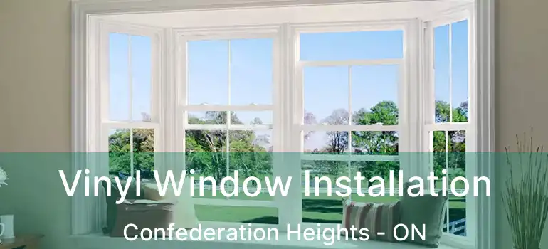 Vinyl Window Installation Confederation Heights - ON