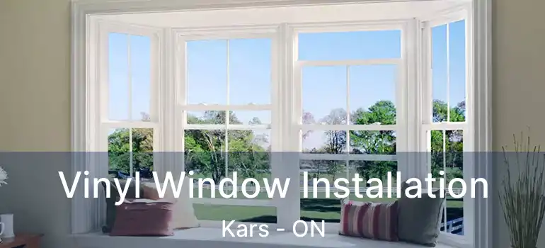 Vinyl Window Installation Kars - ON