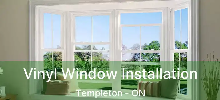  Vinyl Window Installation Templeton - ON
