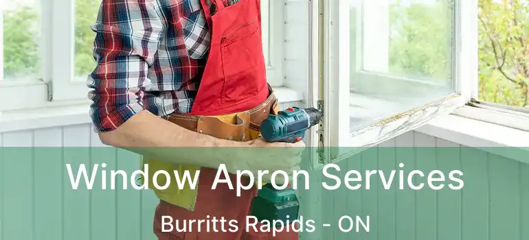 Window Apron Services Burritts Rapids - ON