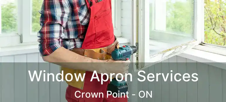 Window Apron Services Crown Point - ON