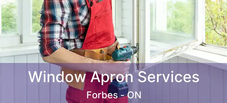  Window Apron Services Forbes - ON