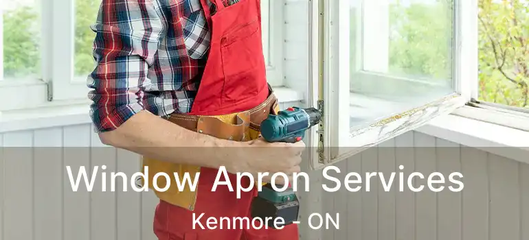  Window Apron Services Kenmore - ON